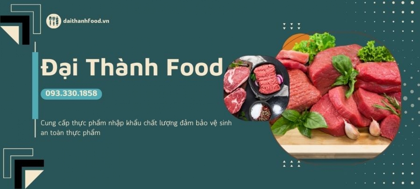 Đại Thành Food - Nhà phân phối thực phẩm nhập khẩu sạch